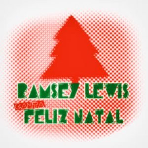 Ramsey Lewis - Ramsey Lewis canta Feliz Natal