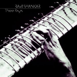 Ravi Shankar - Three Ragas (Remastered)