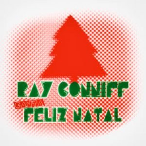 Ray Conniff - Ray Conniff canta Feliz Natal