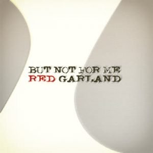 Red Garland - But Not for Me