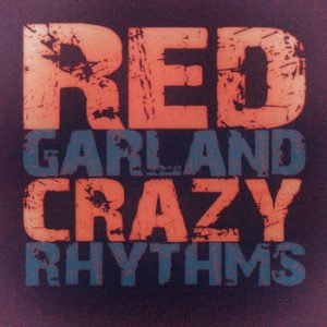 Red Garland - Crazy Rhythms
