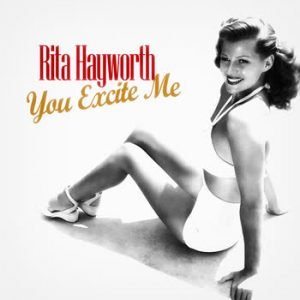 Rita Hayworth - You Excite Me