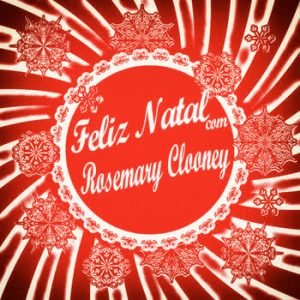 Rosemary Clooney - Feliz Natal com Rosemary Clooney