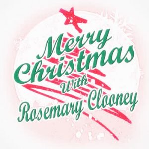 Rosemary Clooney - Merry Christmas with Rosemary Clooney