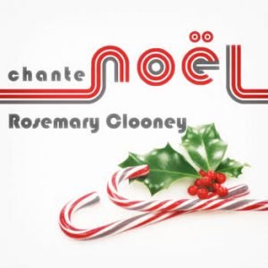 Rosemary Clooney - Rosemary Clooney Chante Noël