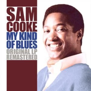 Sam Cooke - My Kind Of Blues (Remastered)