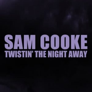 Sam Cooke - Twistin' The Night Away (Remastered)