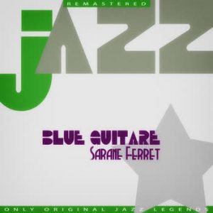 Sarane Ferret - Blue Guitare