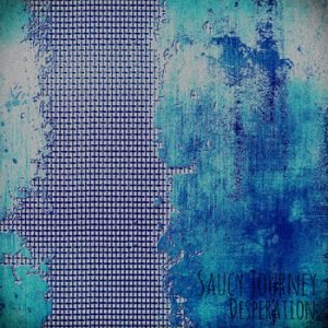 Saucy Journey - Desperation