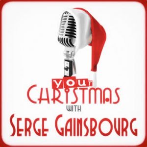 Serge Gainsbourg - Your Christmas with Serge Gainsbourg