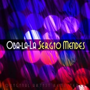 Sergio Mendes - Oba-la-La
