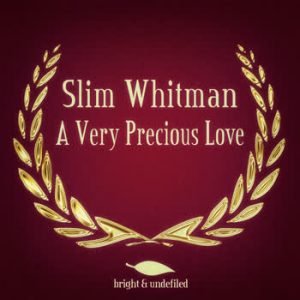 Slim Whitman - A Very Precious Love