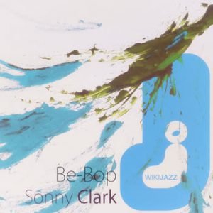 Sonny Clark - Be-Bop