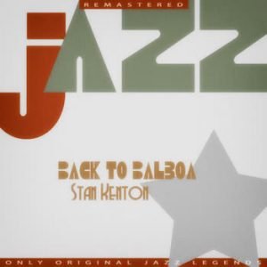 Stan Kenton - Back to Balboa