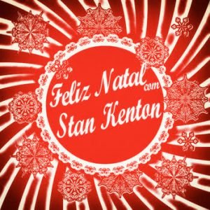 Stan Kenton - Feliz Natal com Stan Kenton