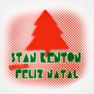 Stan Kenton - Stan Kenton canta Feliz Natal