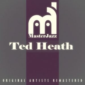 Ted Heath - MasterJazz: Ted Heath