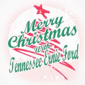 Tennessee Ernie Ford - Merry Christmas with Tennessee Ernie Ford
