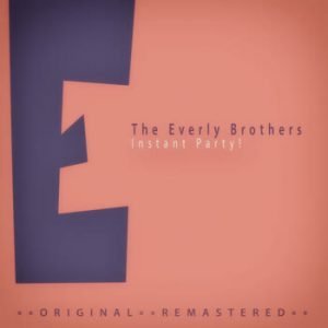 The Everly Brothers - Instant Party!