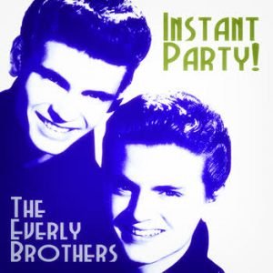 The Everly Brothers - Instant Party! (Remastered)