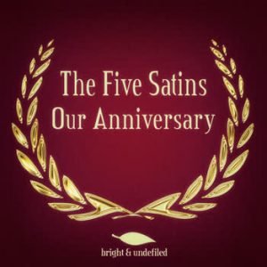 The Five Satins - Our Anniversary