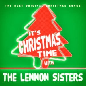 The Lennon Sisters - It's Christmas Time With The Lennon Sisters