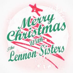 The Lennon Sisters - Merry Christmas with The Lennon Sisters