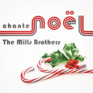 The Mills Brothers - The Mills Brothers Chante Noël