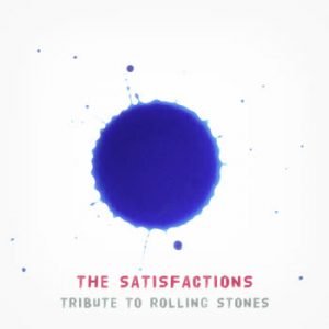 The Satisfactions - The Satisfactions (Tribute To Rolling Stones)
