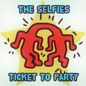 The Selfies - Ticket To Party