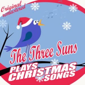 The Three Suns - The Three Suns Plays Christmas Songs