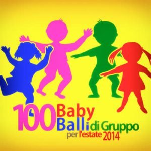 Various Artists - 100 Baby balli di gruppo per l'estate 2014