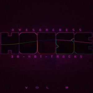 Various Artists - Awesomeness House Vol.8