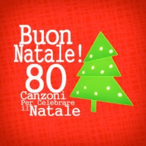 Various Artists - Buon Natale! 80 canzoni per celebrare il tuo Natale