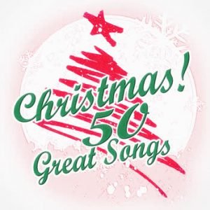 Various Artists - Christmas! 50 Great Songs