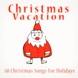 Various Artists - Christmas Vacation (50 Christmas Songs For Holidays)