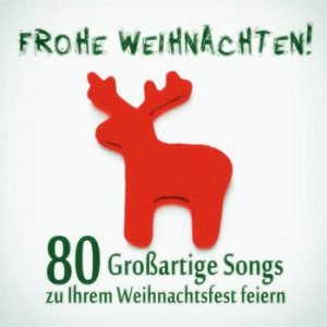 Various Artists - Frohe Weihnachten! 80 Großartige Songs zu Ihrem Weihnachtsfest feiern