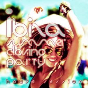 Various Artists - #Ibiza Summer Closing Party - House Session
