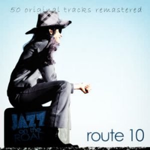 Various Artists - Jazz On The Road .Route 10 (50 Original Tracks Remastered)
