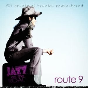 Various Artists - Jazz On The Road .Route 9 (50 Original Tracks Remastered)