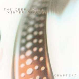 Various Artists - The Deep House Winter Stories - Chapter 3