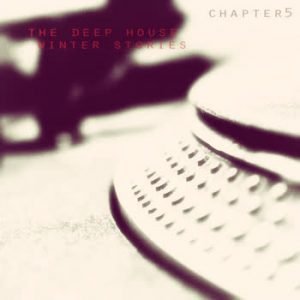 Various Artists - The Deep House Winter Stories - Chapter 5