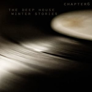 Various Artists - The Deep House Winter Stories - Chapter 6