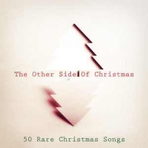 Various Artists - The Other Side Of Christmas (50 Rare Christmas Songs)