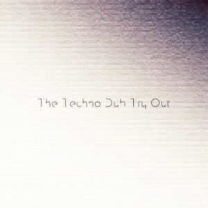 Various Artists - The Techno Dub Try Out
