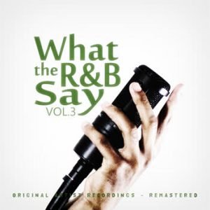Various Artists - What the R&B Say Vol.3