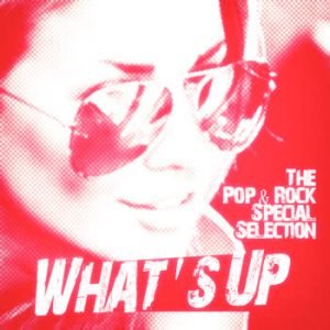 Various Artists - What's Up (The Pop & Rock Special Selection)