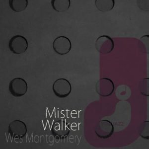 Wes Montgomery - Mister Walker