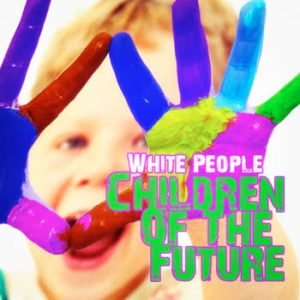 White People - Children Of The Future